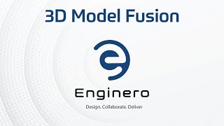 Enginero™ 3D Model Fusion  Collaborate Simplify Transcend [upl. by Margaretha]