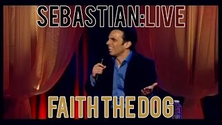 Faith the Dog  Sebastian Maniscalco Sebastian Live [upl. by Fulton380]