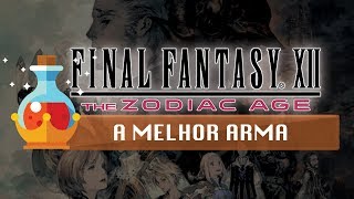 FFXII Zodiac Age  Dicas  Como Pegar A Melhor Arma 100 de Chances  Seitengrat [upl. by Acinot]