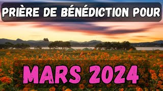 Bénédictions pour le Mois de Mars 2024  Puissante Prière de Protection Divine pour ce Nouveau Mois [upl. by Nylirrehs]