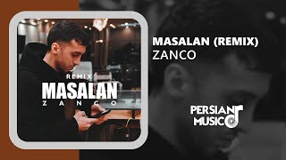 Zanco  Masalan Remix  ریمیکس آهنگ مثلا از زانکو [upl. by Ihsorih793]