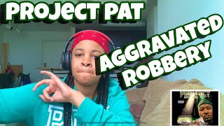 PROJECT PAT “ AGGRAVATED ROBBERY “ REACTION [upl. by Aerdnat408]