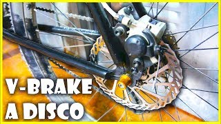 🚲 CONVERSION FRENOS V BRAKE a DISCO MECANICOS  MODIFICACIONES MECÁNICAS [upl. by Eniwtna]