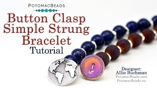 Button Clasp Simple Strung Bracelet  DIY Jewelry Making Tutorial by PotomacBeads [upl. by Cohette]