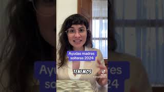 Las ayudas para madres solteras 2024 [upl. by Osei]