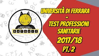 SOLUZIONI TEST PROFESSIONI SANITARIE 201718  UNIVERSITA DI FERRARA PT2 [upl. by Anma]