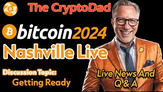 Bitcoin Nashville Getting Ready  The CryptoDad is live [upl. by Jansson762]