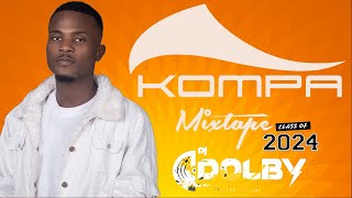 Ayisyen Kompa Mixtape 2024  Class Of 2024 By Dj Dolbyyy Official  pi bèl hit kompa yo [upl. by Ytsirt288]