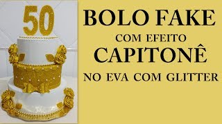 COMO FAZER BOLO FAKE  EFEITO CAPITONÊ EVA COM GLITTER  50 ANOS [upl. by Nairde]