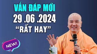 Vấn Đáp Mới 29 06 2024 quotRất Hayquot  Thầy Thích Pháp Hòa [upl. by Fanestil688]