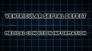 Ventricular septal defect Medical Condition [upl. by Rothberg280]