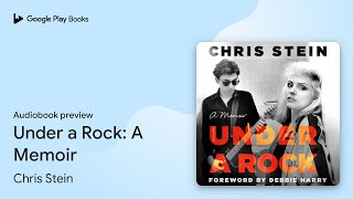 Under a Rock A Memoir by Chris Stein · Audiobook preview [upl. by Nahta823]