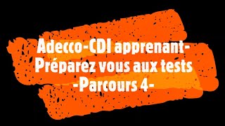 AdeccoCDI apprenant  Préparez vous aux tests Parcours 4 [upl. by Laina]