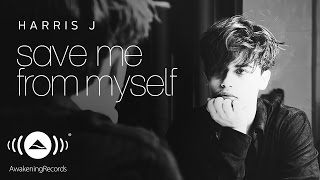 Harris J  Save Me From Myself Lyric [upl. by Rehpotirhc]