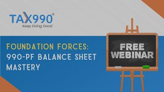 Foundation Forces 990PF Balance Sheet Mastery Full Webinar [upl. by Skees]