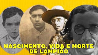 NASCIMENTO VIDA E MORTE DE LAMPIÃO [upl. by Beniamino]