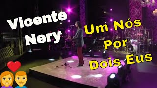 Vicente Nery  Um Nós Por Dois Eus Amigos 3 [upl. by Toh994]