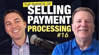 Choosing the Right Payment Solutions for Merchants  with Rich Norton [upl. by Cj884]