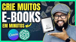 💥 SIMPLES e FÁCIL Crie MUITOS EBOOKS CORRETAMENTE com ChatGPT amp Canva [upl. by Hsan541]