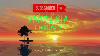 Santeria  Sublime  lyrics video [upl. by Rema]