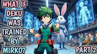 What if Deku Was Trained by Mirko Part 2 [upl. by Jason]