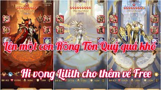 Afk Arena  Lên full một con Rồng Tôn Quý quá khó hy vọng Lilith tặng thêm vé Free [upl. by Maise605]