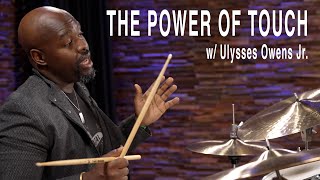 Ulysses Owens Jr  The Power of Touch [upl. by Oakley]