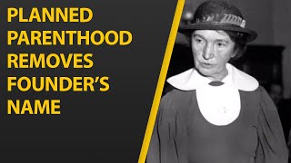 Planned Parenthood Removes Margaret Sanger’s Name from New York Center [upl. by Certie]