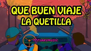 QUE BUEN VIAJE LA QUETILLA [upl. by Valleau104]