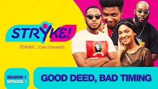 STRYKE TV SERIES S1 EP 1  GOOD DEED BAD TIMING [upl. by Aneetak992]