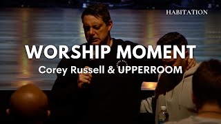 Worship Moment  Corey Russell amp UpperRoom [upl. by Wash]