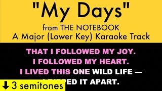 quotMy Daysquot Lower Key from The Notebook A Major  Karaoke Track with Lyrics on Screen [upl. by Slotnick480]