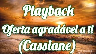 Playback  Oferta agradável a ti Cassiane [upl. by Akciret]