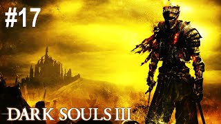 Dark Souls 3 Blind Playthrough 17 [upl. by Esilegna]