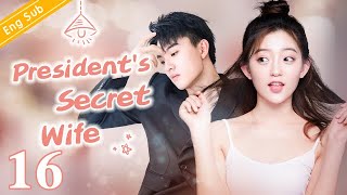 Eng Sub Presidents Secret Wife EP16 ｜Office romance with my boss【Chinese drama eng sub】 [upl. by Idzik841]