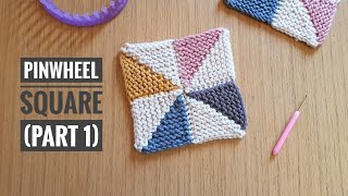 How to Loom Knit a Pinwheel Square No Sewing  PART 1 DIY tutorial [upl. by Chappy]