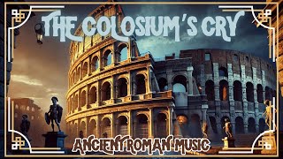 The Colosseum’s Cry Song Lyrics in Description  Ancient Rome Music Roman Latin Audio [upl. by Johnna84]