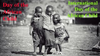 Day of the African Child International Day of the African Child June 16 [upl. by Sparhawk]