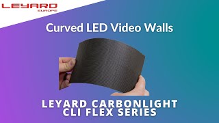 Leyard CarbonLight CLI Flex Series  Curved LED Video Walls [upl. by Consolata]