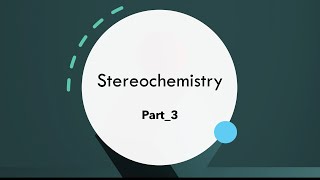 Stereochemistry Part3 [upl. by Erving]