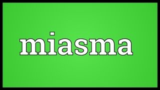 Miasma Meaning [upl. by Ahseyk392]