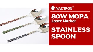 Mactron Laser  MOPA 80W Fiber Laser Marking Color on Stainless Steel Spoon [upl. by Eronel154]