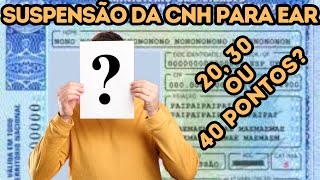 SUSPENSÃO DA CNH PARA EAR  QUANTOS PONTOS [upl. by Killigrew]