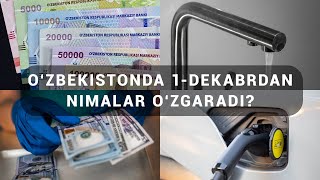 O‘zbekistonda 1dekabrdan nimalar o‘zgaradi [upl. by Chandra]