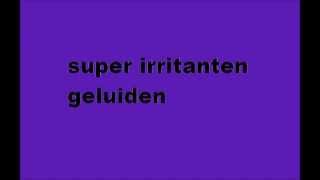 irritanten geluidenannoying sounds [upl. by Lebna]