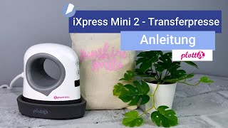 iXpress Mini 2 Transferpresse  Anleitung [upl. by Ridley]