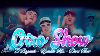 Otro Show Uzielito Mix El Bogueto Dani Flow Video Oficial [upl. by Anikas]