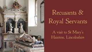 Recusants amp Royal Servants  A visit to St Marys Hainton Lincolnshire [upl. by Strickland109]