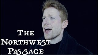 The Northwest Passage Stan Rogers Cover [upl. by Ayatan236]