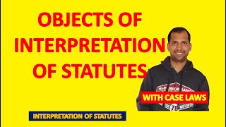 Objects of Interpretation of Statutes  Why Interpretation  Objectives of Interpretation [upl. by Airdnahc901]